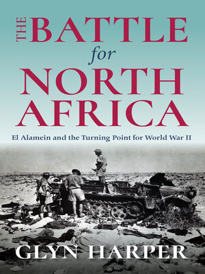cover image of The Battle for North Africa: El Alamein and the Turning Point for World War II
